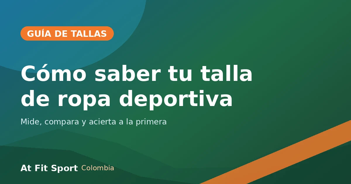 Guía de tallas de ropa deportiva At Fit Sport Colombia